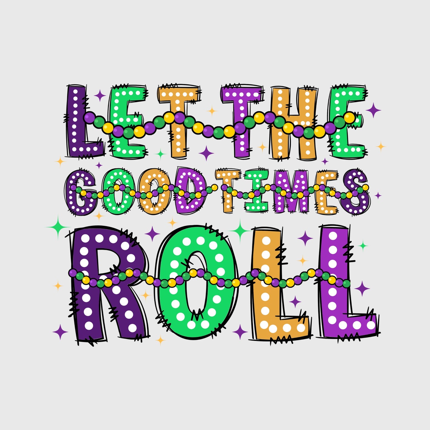 Let the Good Times Roll Beaded Lettering Transfer