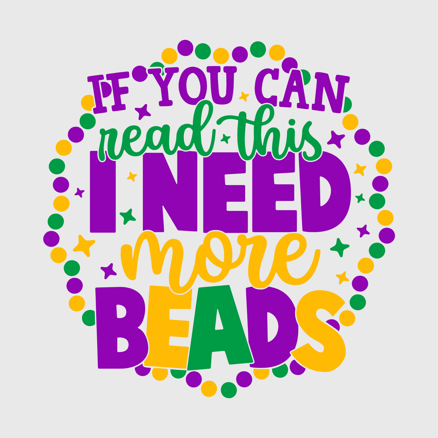 'If you Can Read This I Need More Beads' Transfer