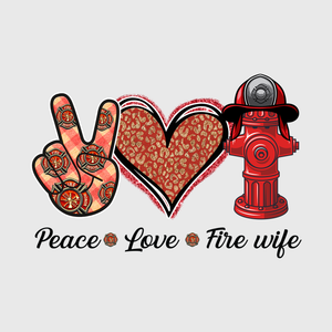 Peace Love Firefighter Wife Transfer