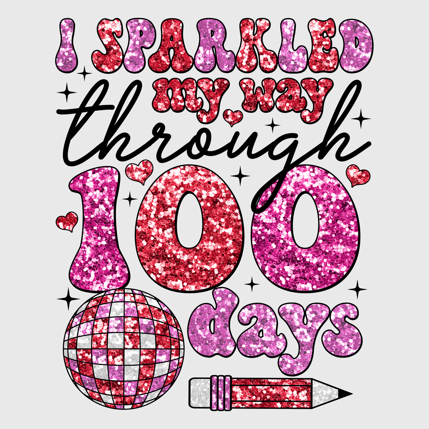 I Sparkling My Way Through 100 Days Transfer