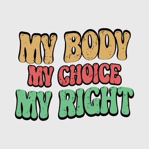 My Body My Choice My Rights Feminist Transfer