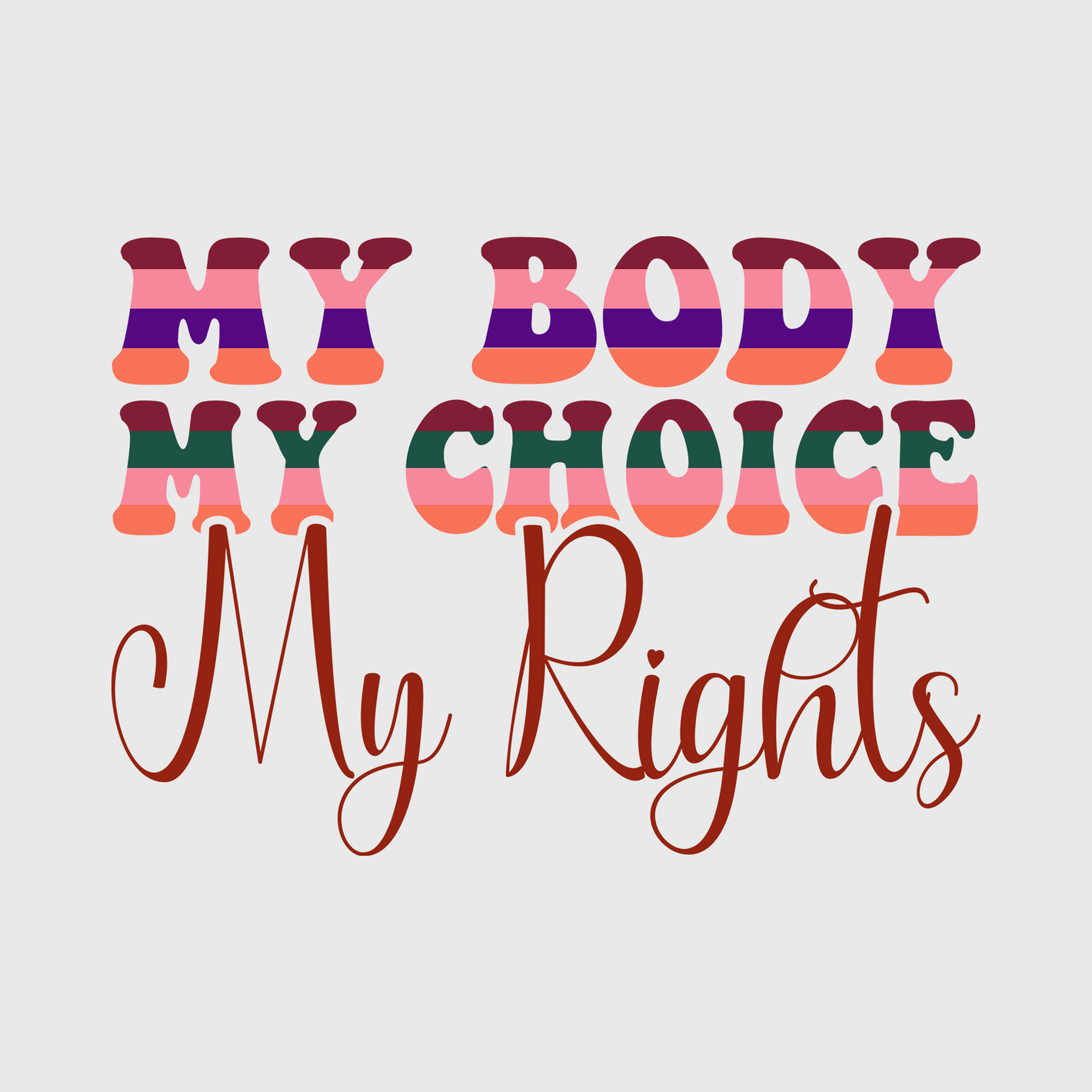 My Body My Choice My Voice Rainbow Transfer