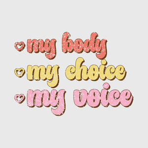 My Body My Choice My Rights Bold Transfer