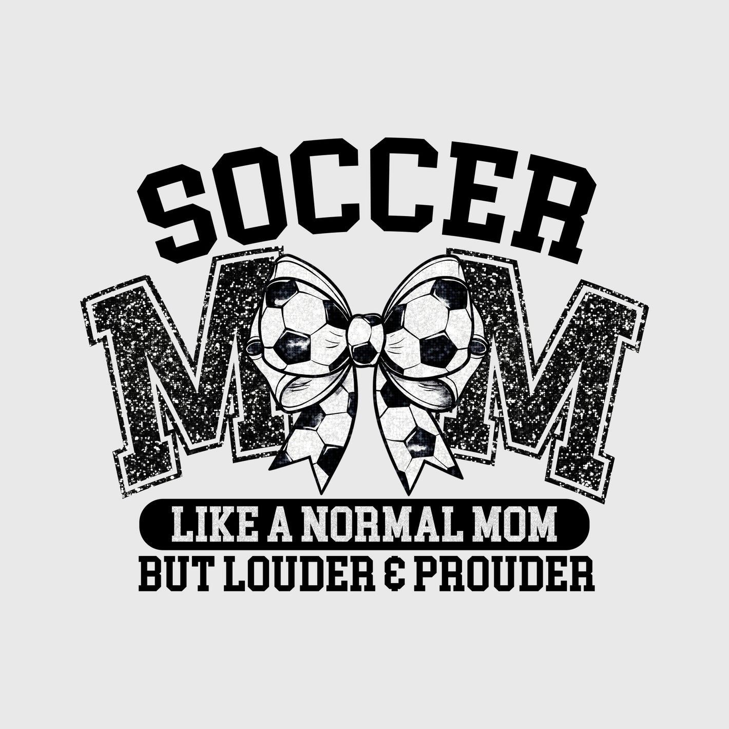 Proud Soccer Mom Quote Transfer