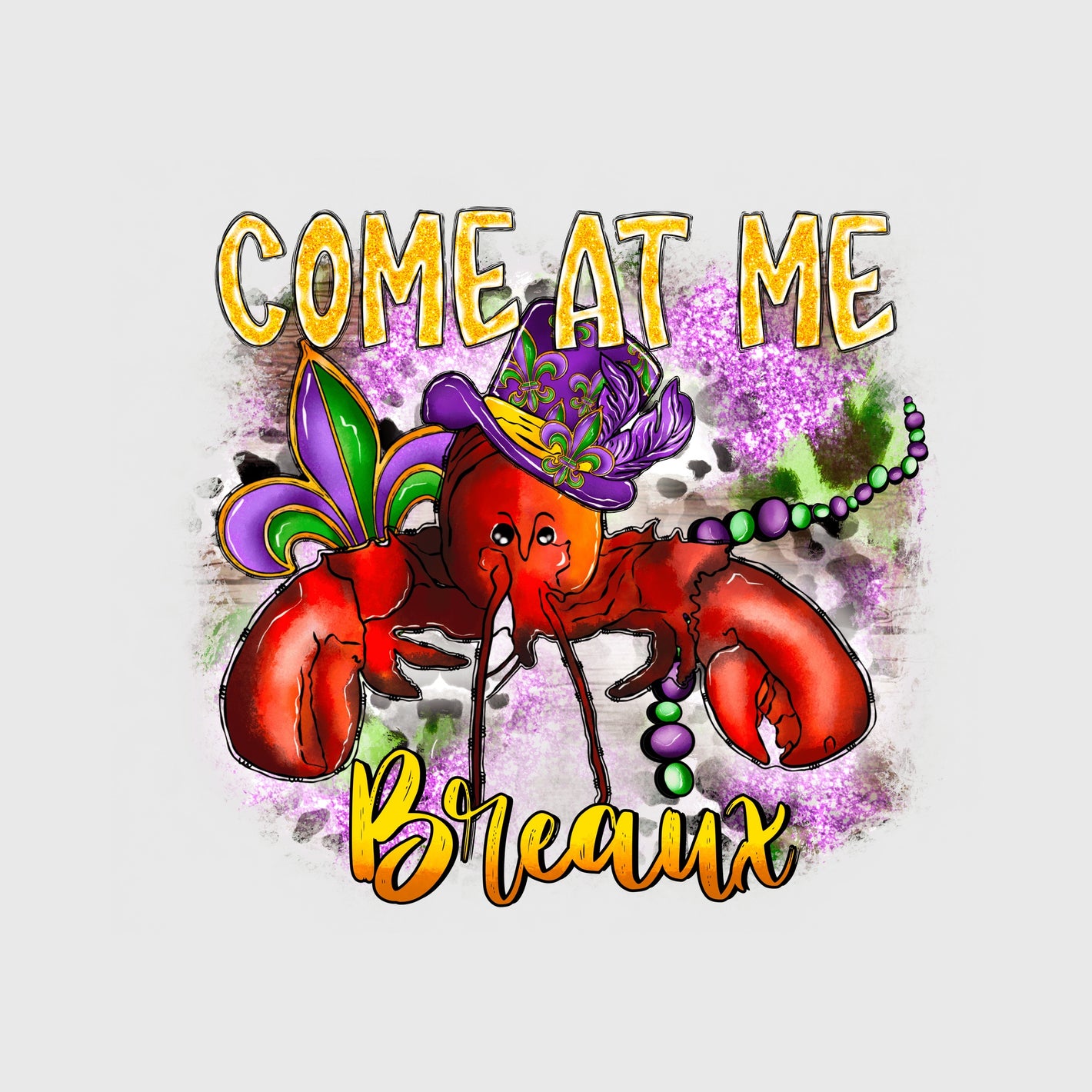 Come at Me Crawfish Mardi Gras Transfer
