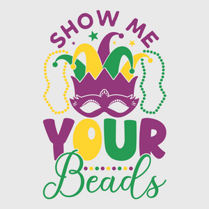 Show Me Your Beads Mardi Gras Transfer