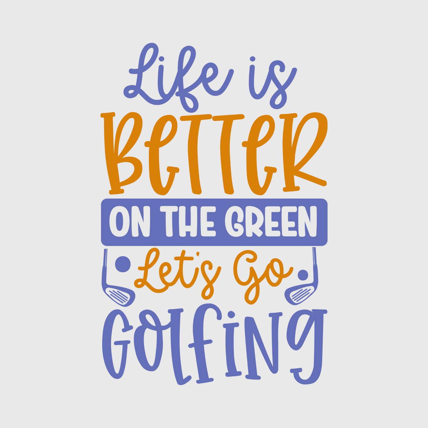 Life is Better on the Green Golf Transfer