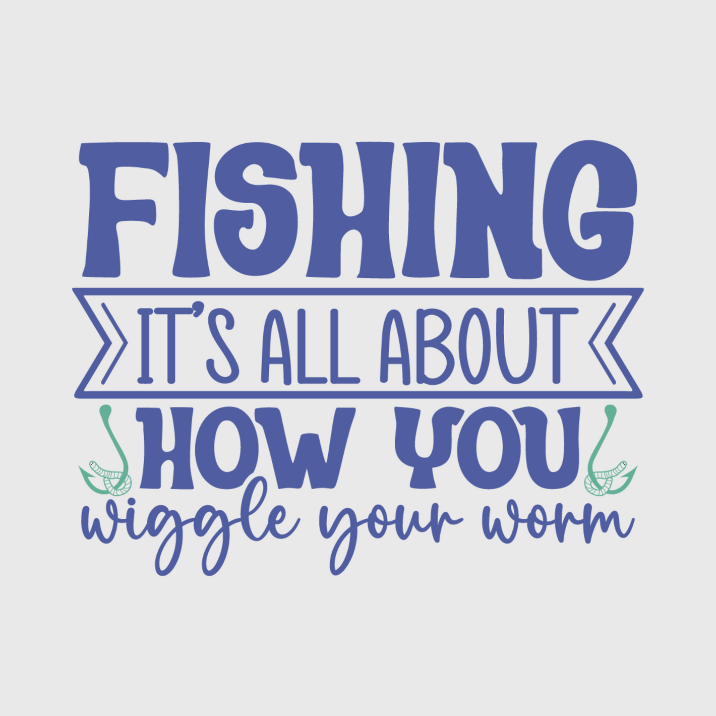 Fishing: It’s All About How You Wiggle Your Worm Transfer