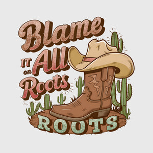 Blame It All on My Roots Transfer