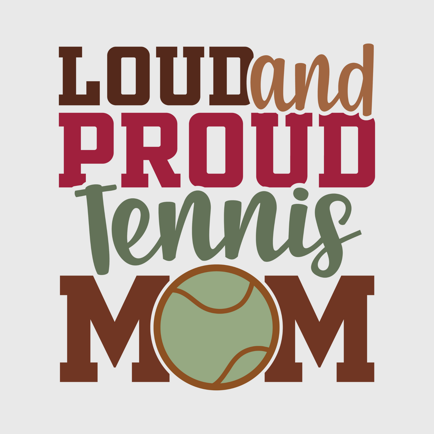 Loud and Proud Tennis Mom Transfer