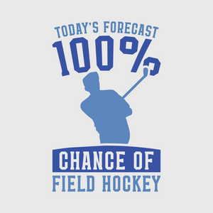 'Today's Forecast 100% Chance Of Field Hockey' Transfer