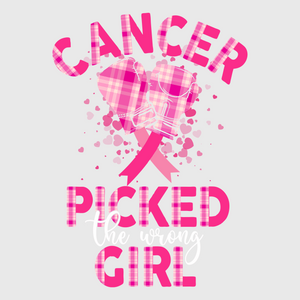 Cancer Picked The Wrong Girl Pink Ribbon Transfer