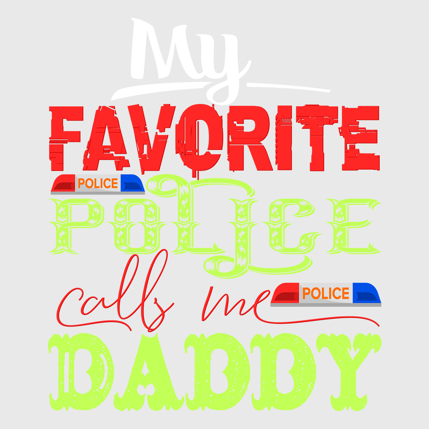 Favorite Police Calls Me Daddy Transfer