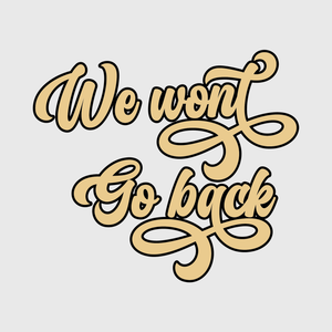 We Won’t Go Back Script Retro Transfer