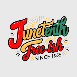 Juneteenth Free-ish Since 1865 Transfer