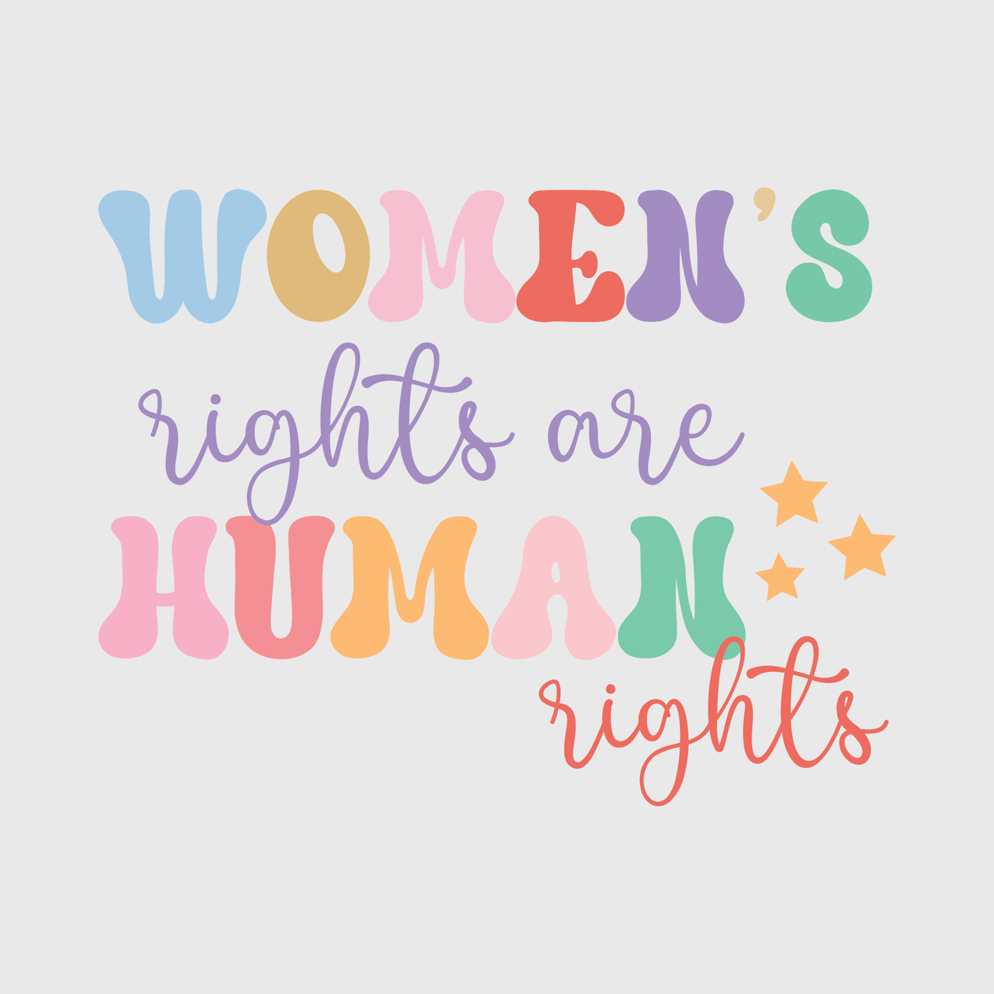 Women’s Rights Are Human Rights Colorful Transfer