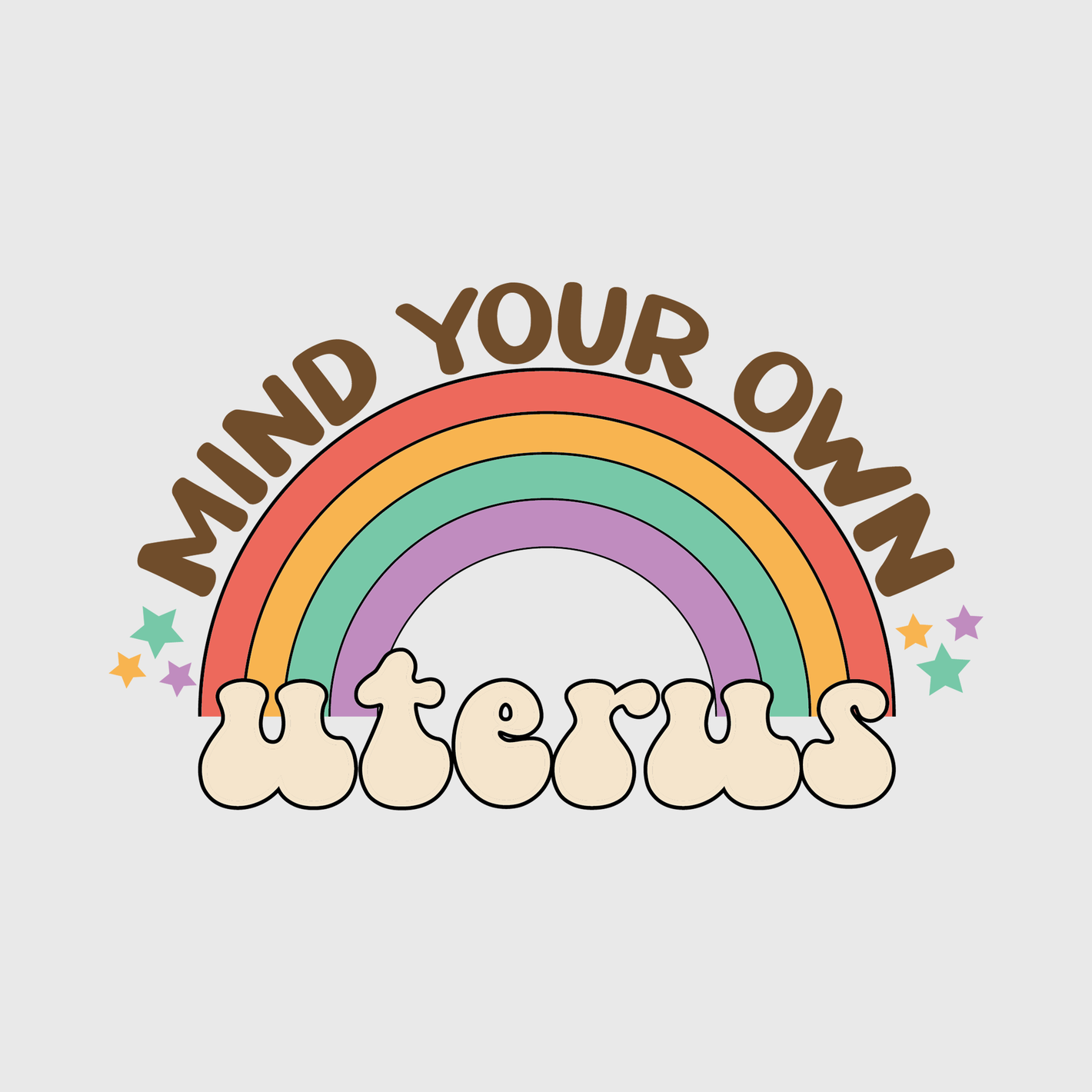 Mind Your Own Uterus Rainbow Transfer