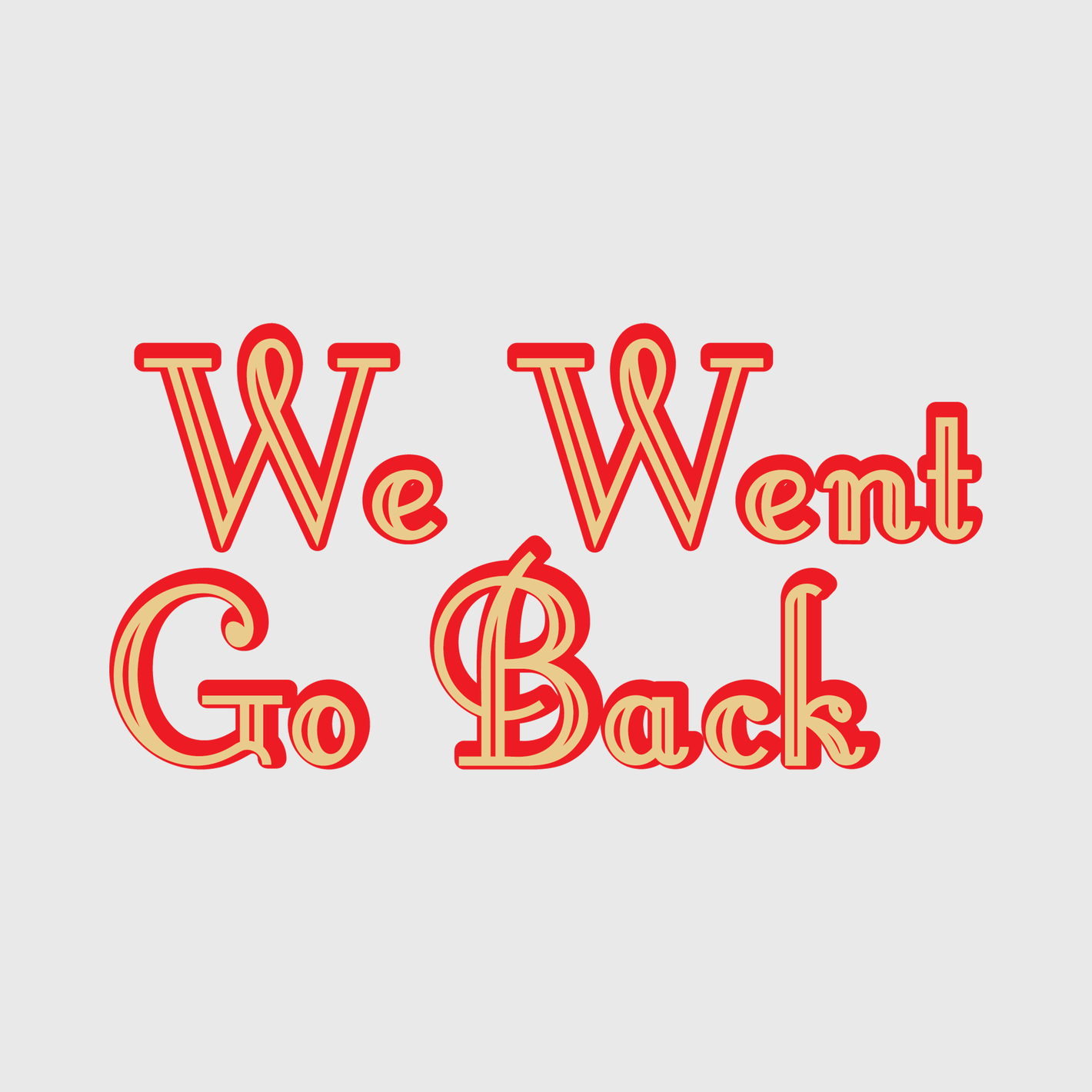 We Won’t Go Back Bold Retro Transfer