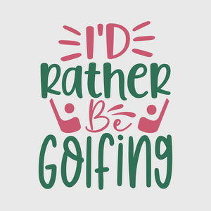 I’d Rather Be Golfing Transfer