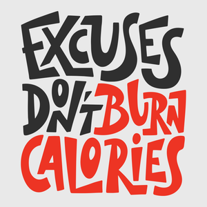 'Excuses Don’t Burn Calories' Transfer