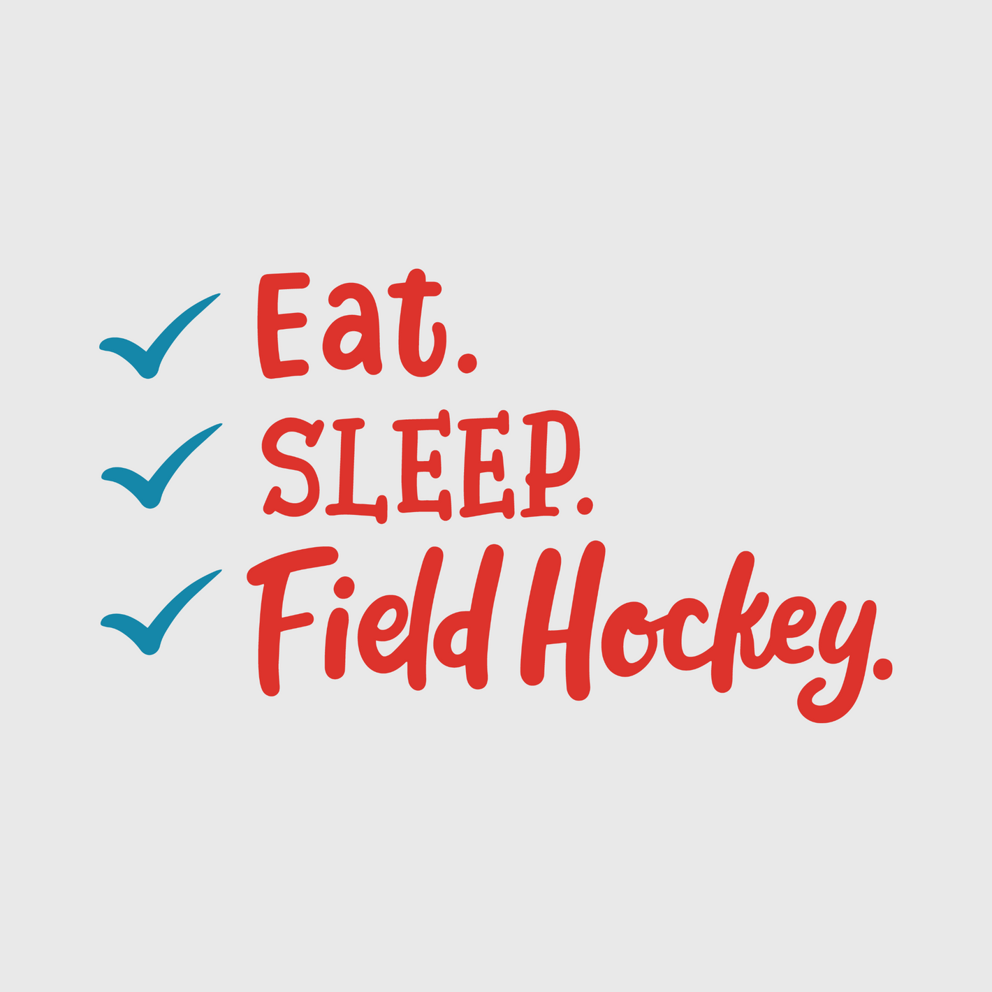 Eat, Sleep Field Hockey Transfer