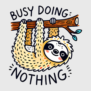 Busy Doing Nothing (Hanging Sloth) Transfer