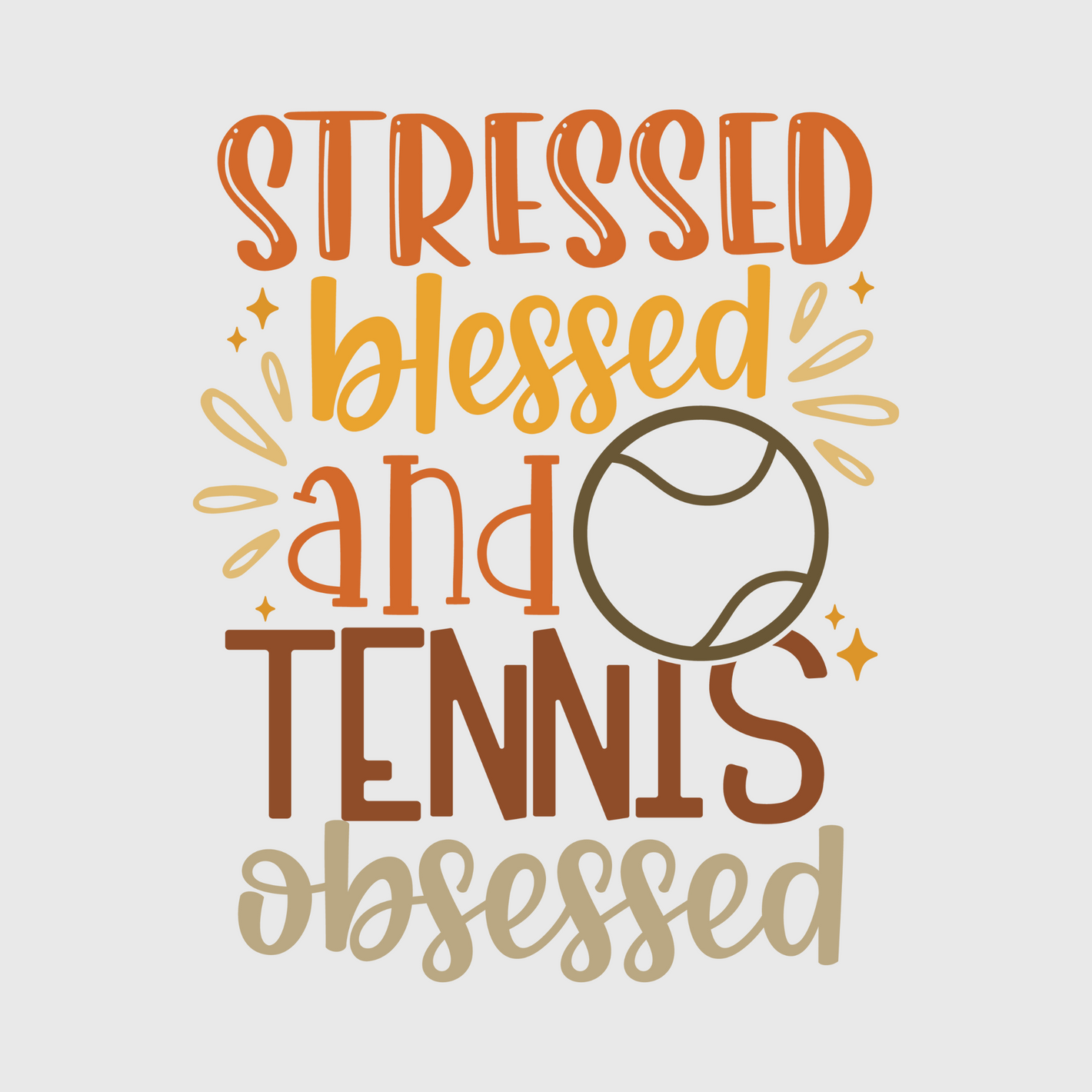 Stressed Blessed and Tennis Obsessed Transfer