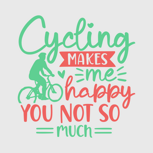 Cycling Makes Me Happy, You Not So Much Transfer