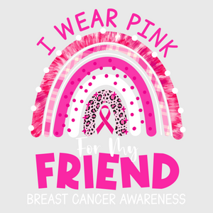 I Wear Pink For My Friend Rainbow Transfer