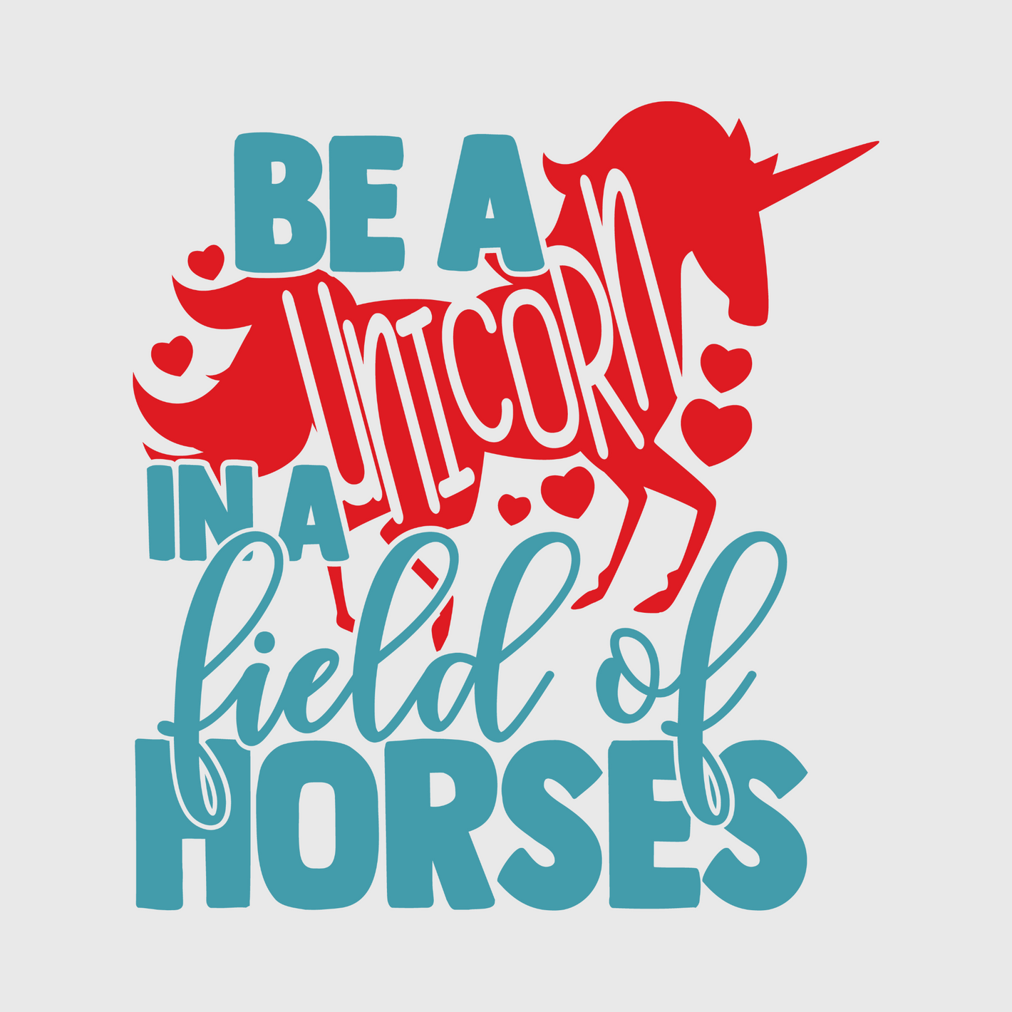 Be a Unicorn in a Field of Horses Transfer