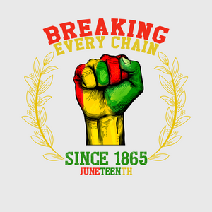 Breaking Every Chain Juneteenth Transfer