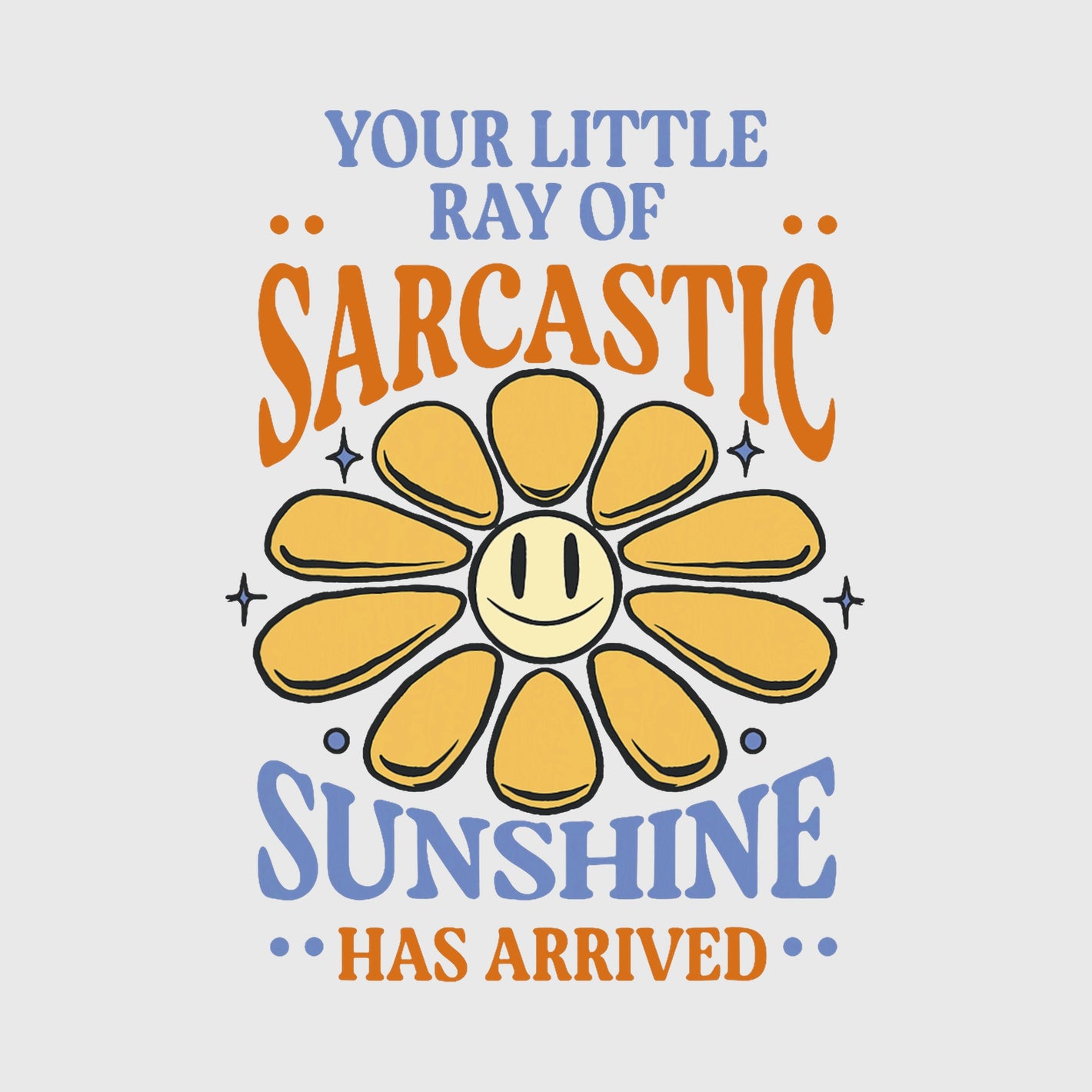 Sarcastic Sunshine Bloom Transfer