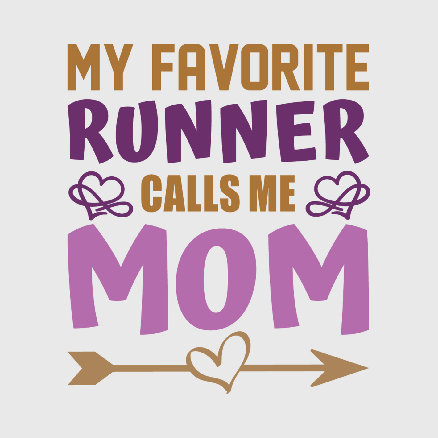 My Favorite Runner Calls Me Mom Transfer