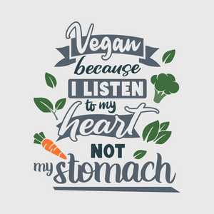 Vegan Because I Listen to My Heart Transfer