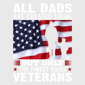 All Dads Are Created Equal Veteran Transfer