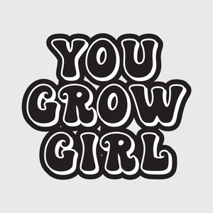 You Grow Girl Bold Transfer