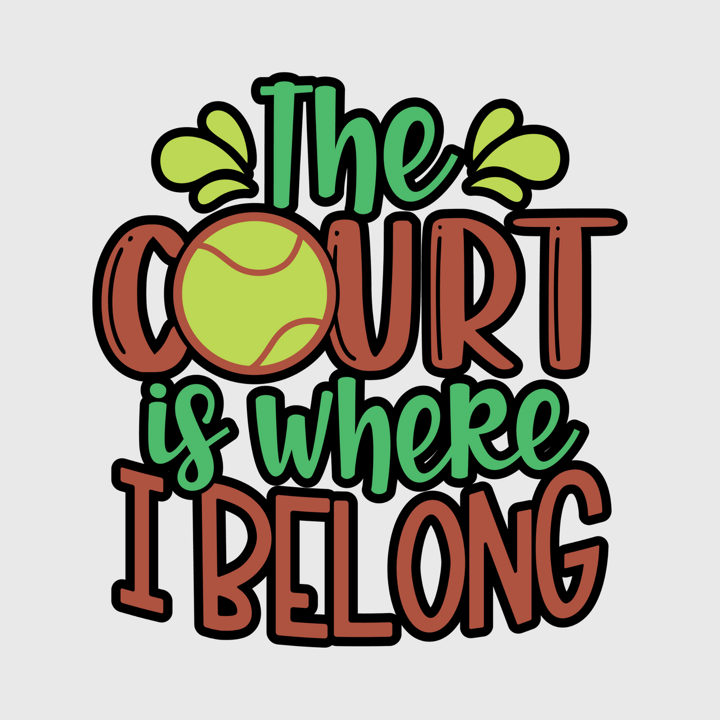 The Court is Where I Belong Tennis Transfer