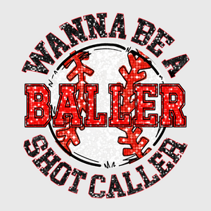 Wanna Be a Baller Shot Caller Baseball Transfer