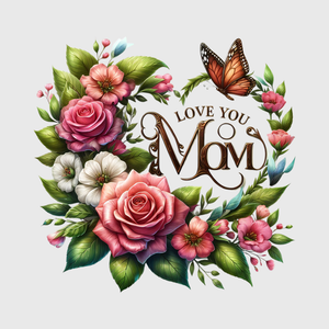 Love You Mom Floral Transfer