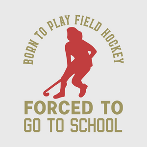 Born To Play Field Hockey Transfer