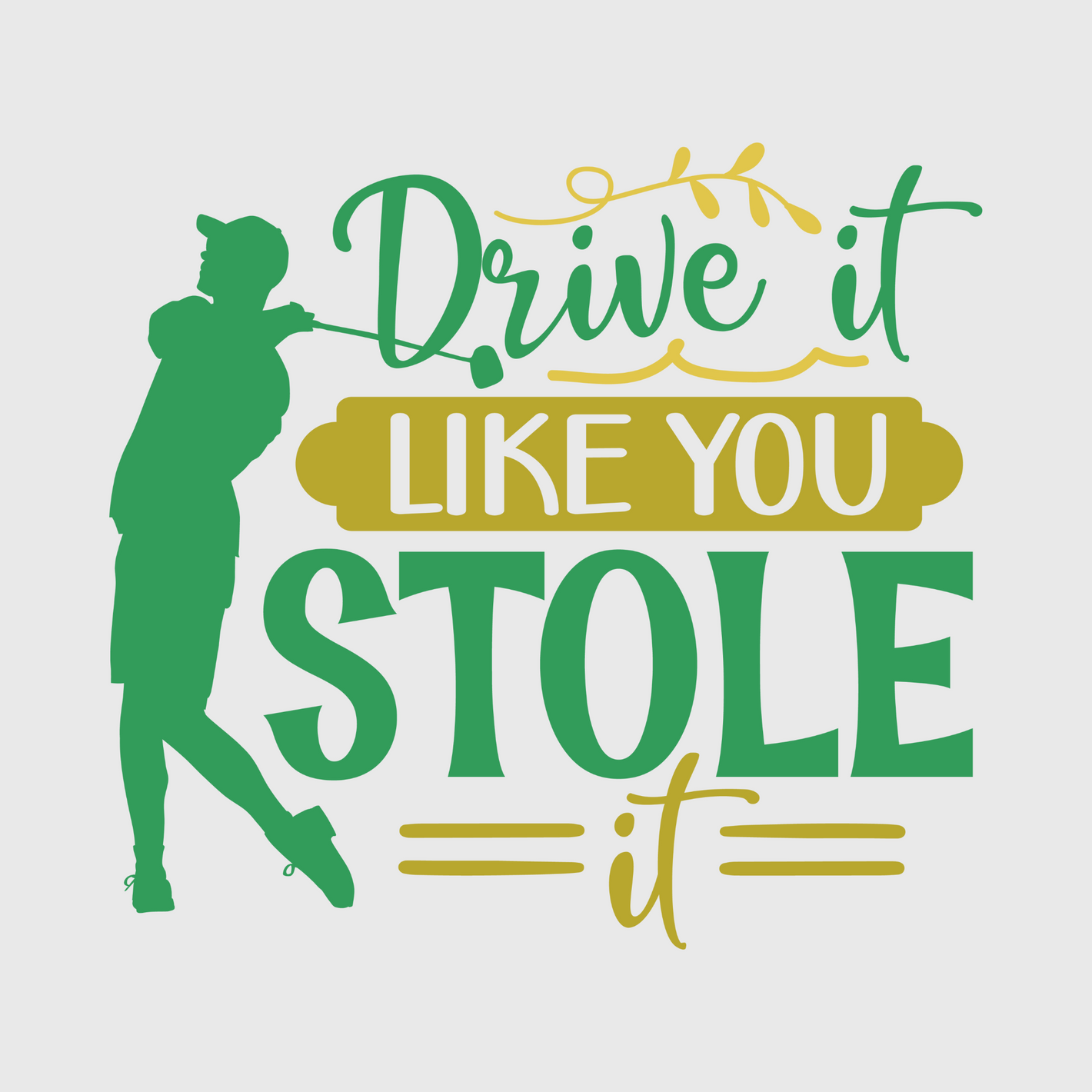 Drive It Like You Stole It Golf Transfer