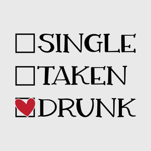 Single Taken Drunk Valentine Transfer