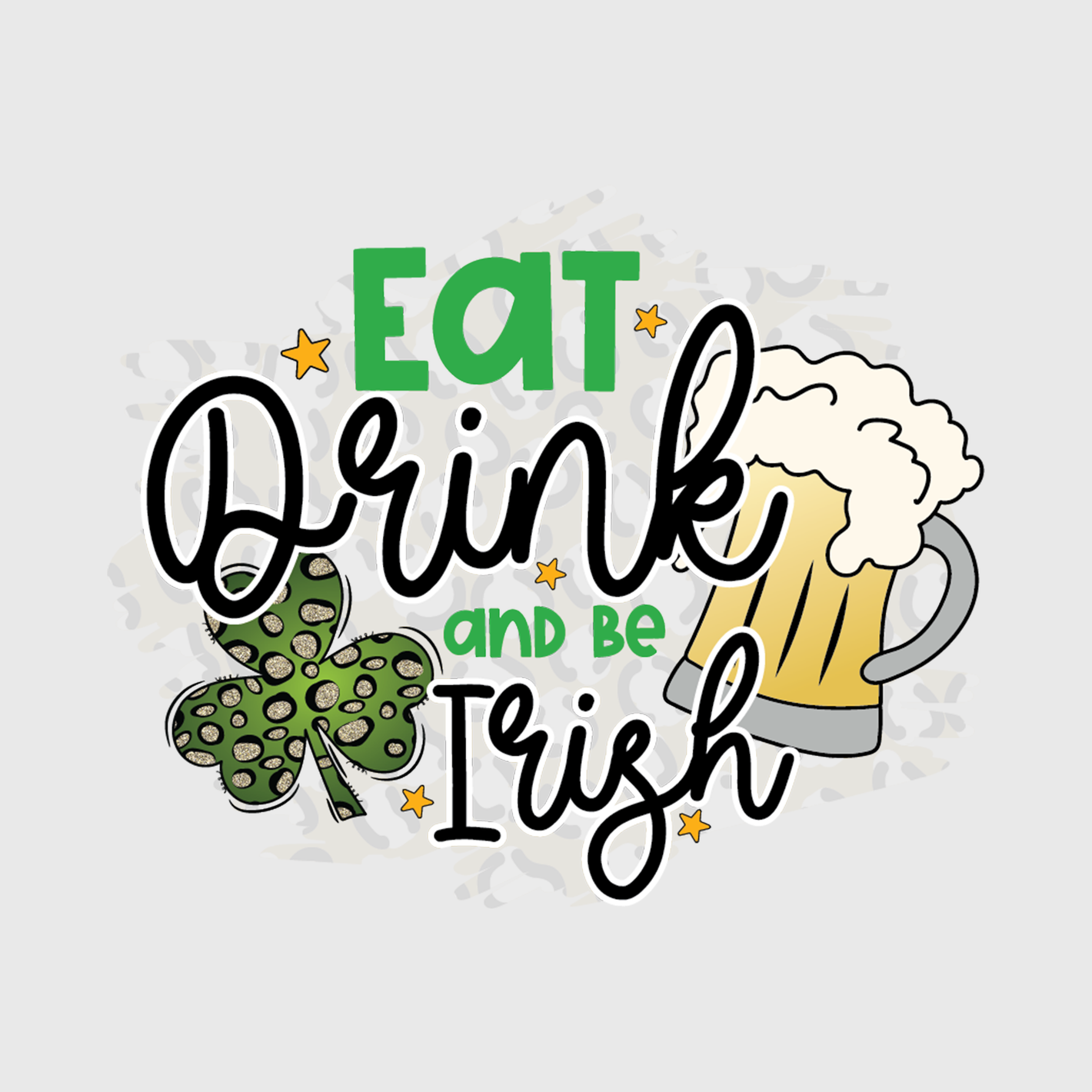 Eat Drink and Be Irish Typography Transfer