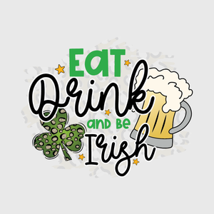 Eat Drink and Be Irish Typography Transfer