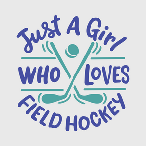 Just a Girl Who Loves Field Hockey Transfer