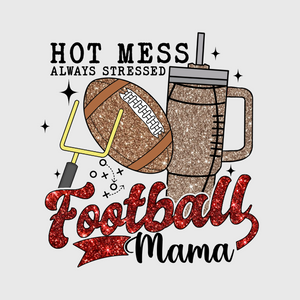 Hot Mess Football Mama Transfer