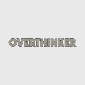 Overthinker Transfer