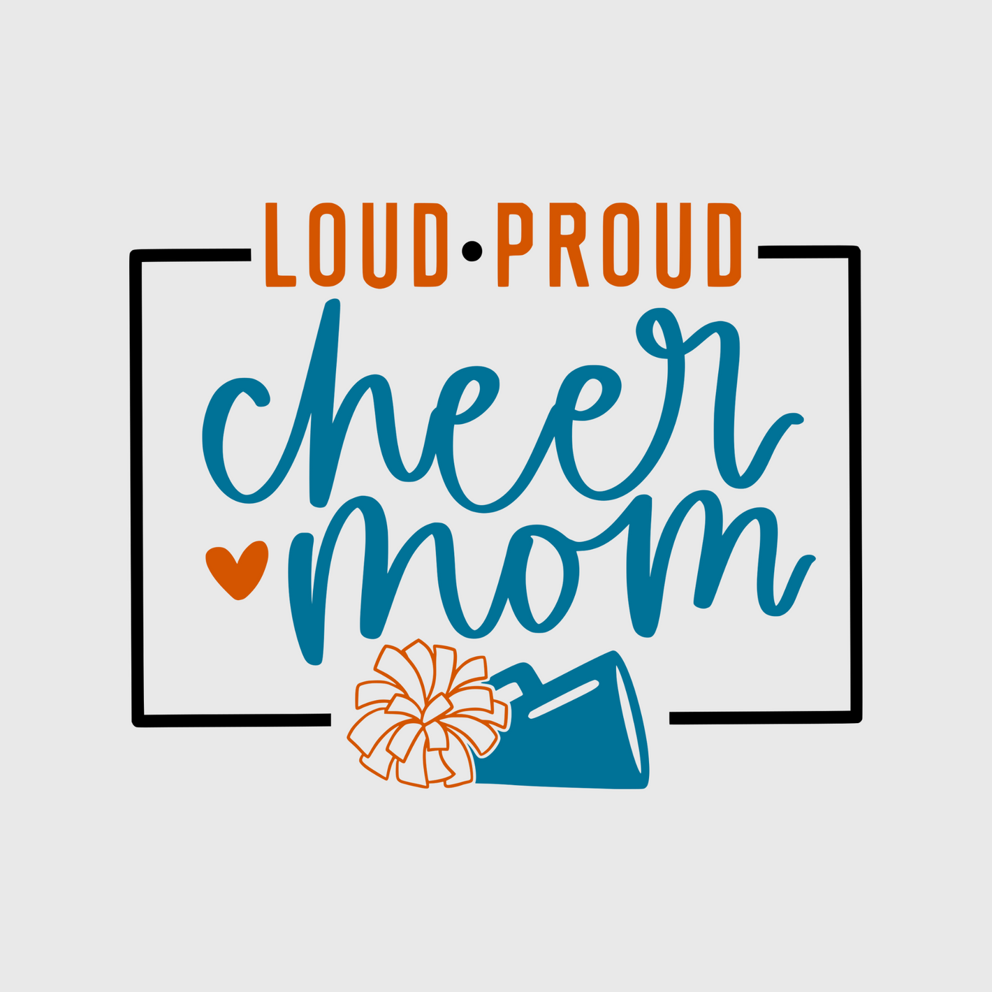 Loud Proud Mom Cheer Transfer