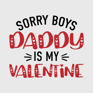 Sorry Boys, Daddy Is My Valentine Transfer