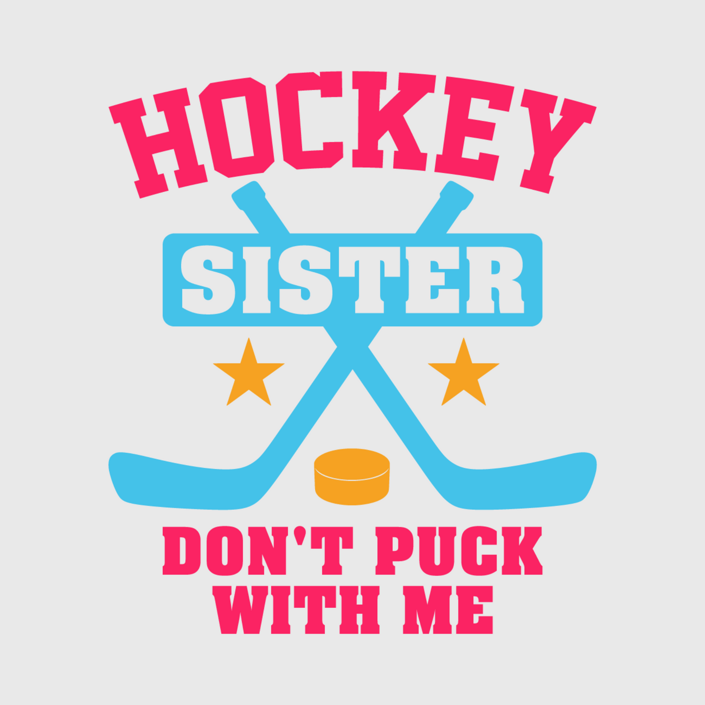 Hockey Sister – Don’t Puck with Her Transfer